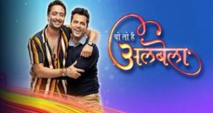 Woh Toh Hai Albela is a star Bharat serial